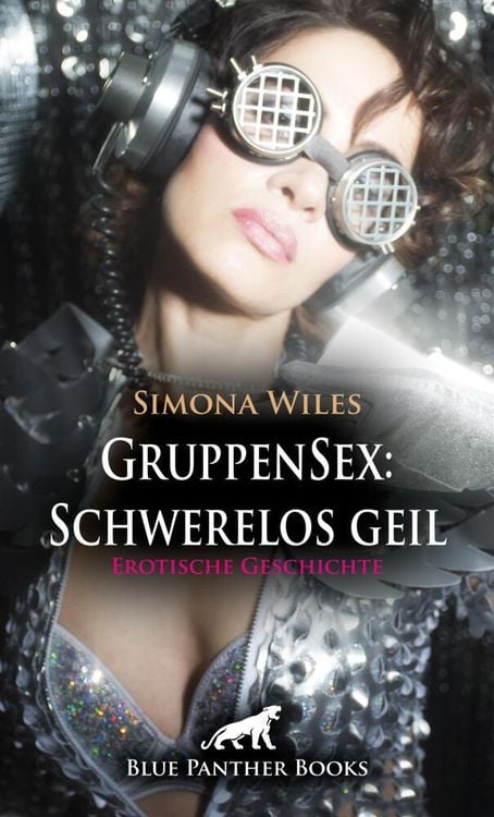Produktbild: GruppenSex: Schwerelos geil | Erotische Geschichte + 2 weitere Geschichten