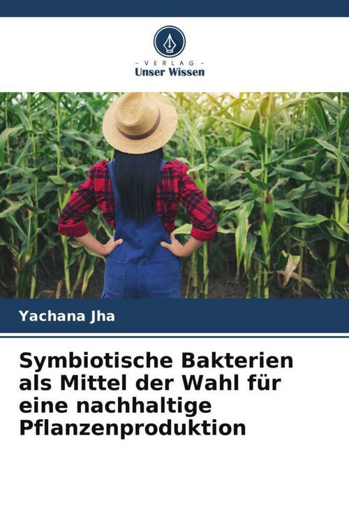 Produktbild: Symbiotische Bakterien als Mittel der Wahl f&uuml;r eine nachhaltige Pflanzenproduktion