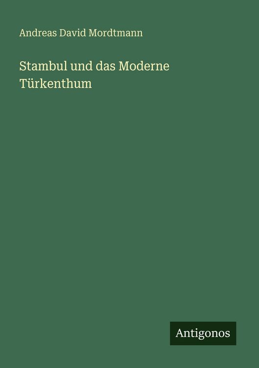 Produktbild: Stambul und das Moderne T&uuml;rkenthum