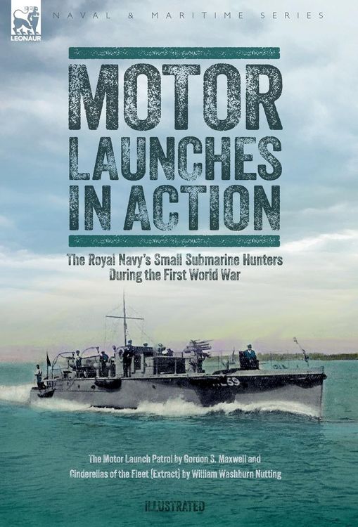 Produktbild: Motor Launches in Action - The Royal Navy's Small Submarine Hunters During the First World War