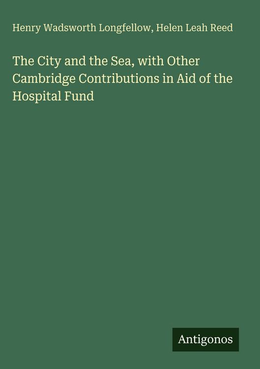 Produktbild: The City and the Sea, with Other Cambridge Contributions in Aid of the Hospital Fund