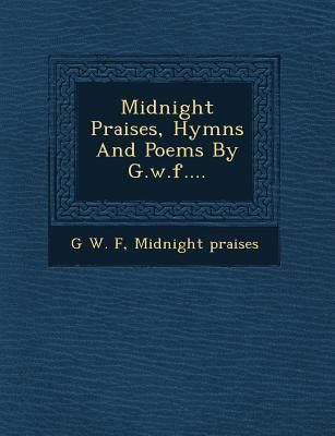 Produktbild: Midnight Praises, Hymns and Poems by G.W.F....