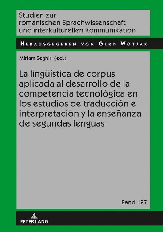 Produktbild: La ling&uuml;&iacute;stica de corpus aplicada al desarrollo de la competencia tecnol&oacute;gica en los estudios de traducci&oacute;n e interpretaci&oacute;n y la ense&ntilde;anza de segunda