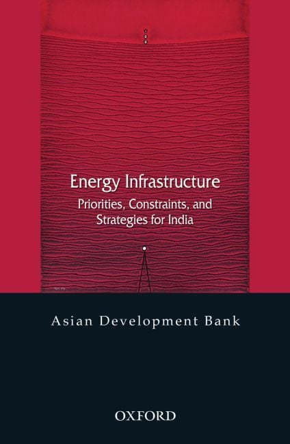 Produktbild: Energy Infrastructure: Priorities, Constraints, and Strategies for India