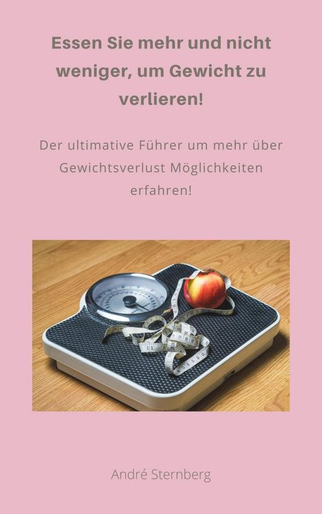 Produktbild: Essen Sie mehr und nicht weniger, um Gewicht zu verlieren!