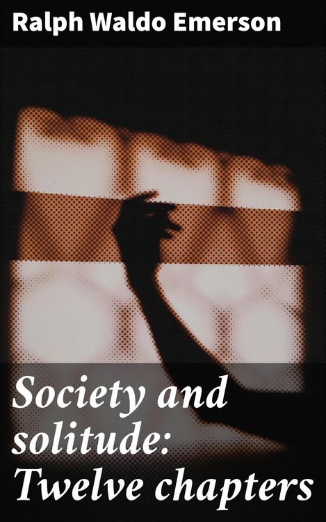 Produktbild: Society and solitude: Twelve chapters