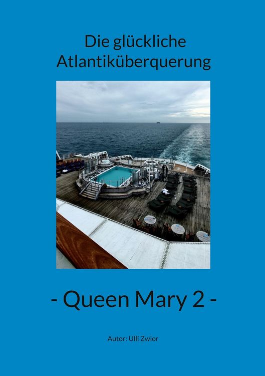 Produktbild: Die gl&uuml;ckliche Atlantik&uuml;berquerung - Queen Mary 2