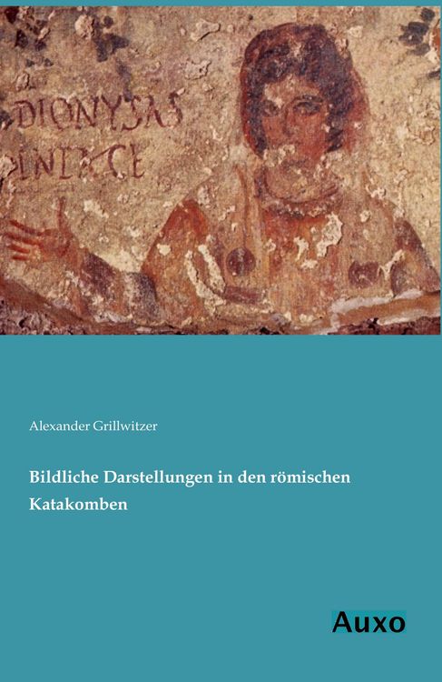 Produktbild: Bildliche Darstellungen in den r&ouml;mischen Katakomben