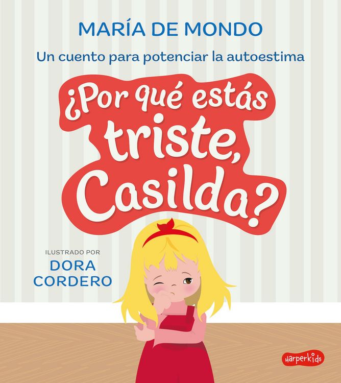 Produktbild: &iquest;Por qu&eacute; est&aacute;s triste, Casilda? Un cuento para potenciar la autoestima
