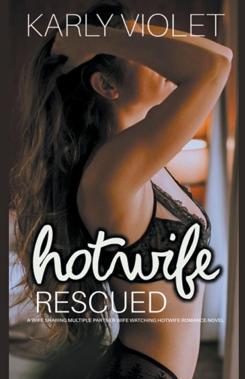 Produktbild: Hotwife Rescued - A Wife Sharing Multiple Partner Wife Watching Hotwife Romance Novel