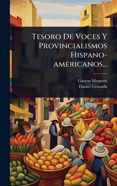 Produktbild: Tesoro De Voces Y Provincialismos Hispano-americanos...