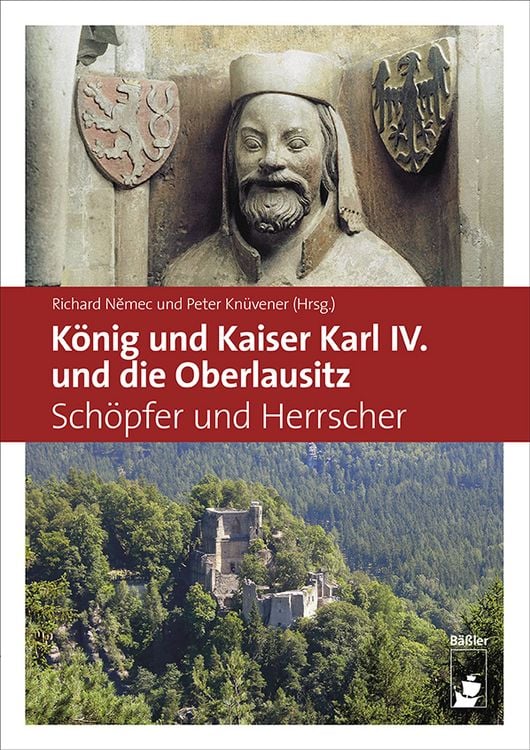 Produktbild: K&ouml;nig und Kaiser Karl IV. und die Oberlausitz