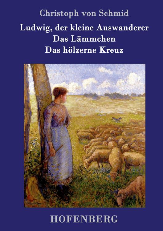 Produktbild: Ludwig, der kleine Auswanderer / Das L&auml;mmchen / Das h&ouml;lzerne Kreuz
