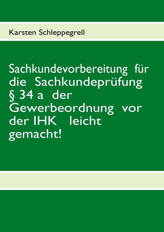 Produktbild: Sachkundevorbereitung f&uuml;r die Sachkundepr&uuml;fung &sect; 34 a der Gewerbeordnung vor der IHK leicht gemacht!