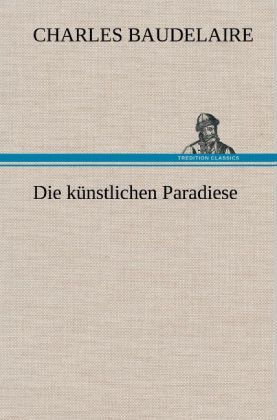 Produktbild: Die k&uuml;nstlichen Paradiese