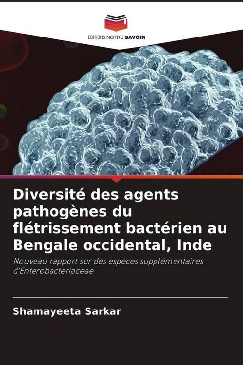 Produktbild: Diversit&eacute; des agents pathog&egrave;nes du fl&eacute;trissement bact&eacute;rien au Bengale occidental, Inde