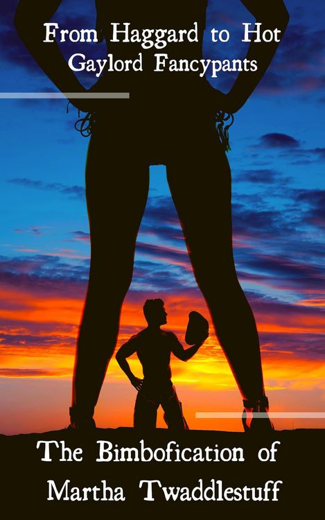 Produktbild: The Bimbofication of Martha Twaddlestuff: From Haggard to Hot (The Bimbofication of Woman, #70)