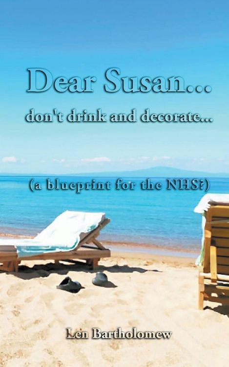 Produktbild: Dear Susan... don't drink and decorate... (a blueprint for the NHS?)