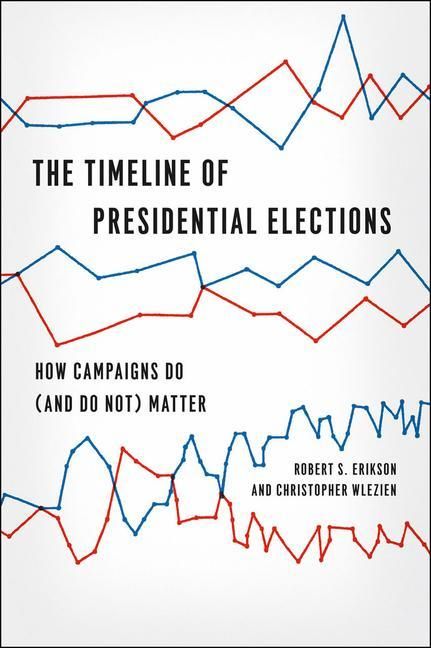 Produktbild: Erikson, R: Timeline of Presidential Elections - How Campaig