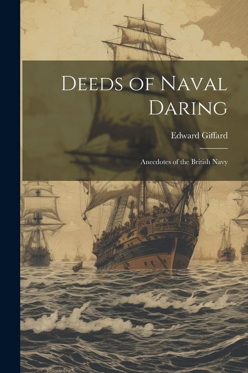 Produktbild: Deeds of Naval Daring: Anecdotes of the British Navy