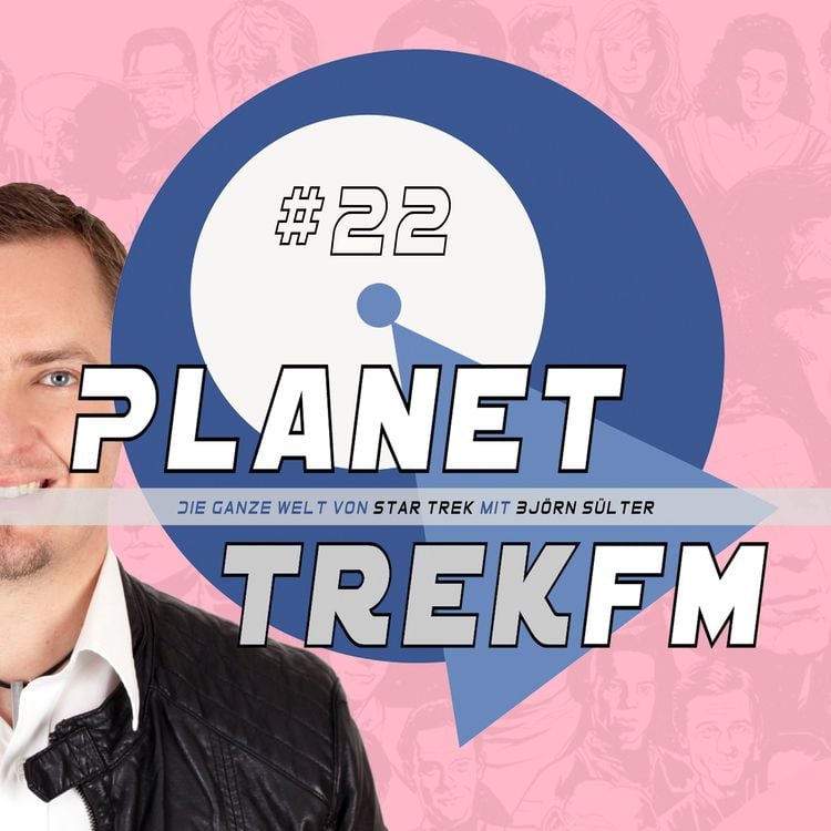 Produktbild: Planet Trek fm #22 - Die ganze Welt von Star Trek