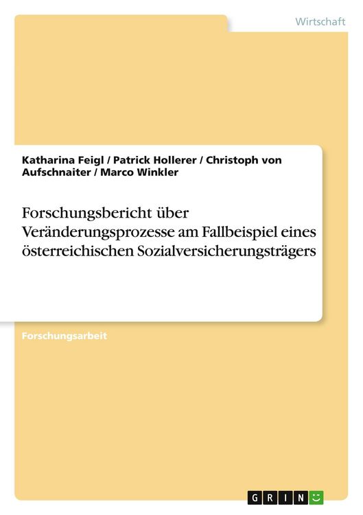 Produktbild: Forschungsbericht &uuml;ber Ver&auml;nderungsprozesse am Fallbeispiel eines &ouml;sterreichischen Sozialversicherungstr&auml;gers
