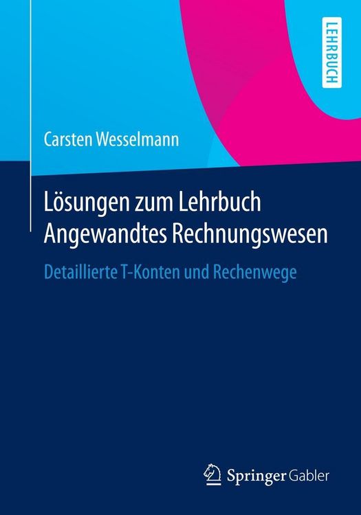 Produktbild: L&ouml;sungen zum Lehrbuch Angewandtes Rechnungswesen