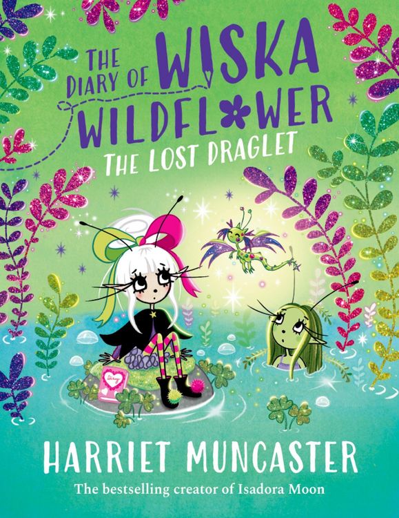 Produktbild: The Diary of Wiska Wildflower: The Lost Draglet-The top 5 bestselling 7+ series from the creator of Isadora Moon, told in diary format!