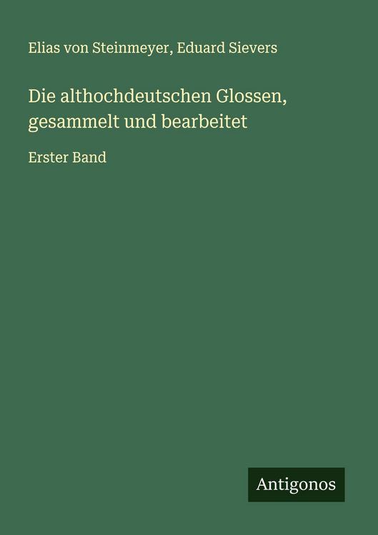 Produktbild: Die althochdeutschen Glossen, gesammelt und bearbeitet