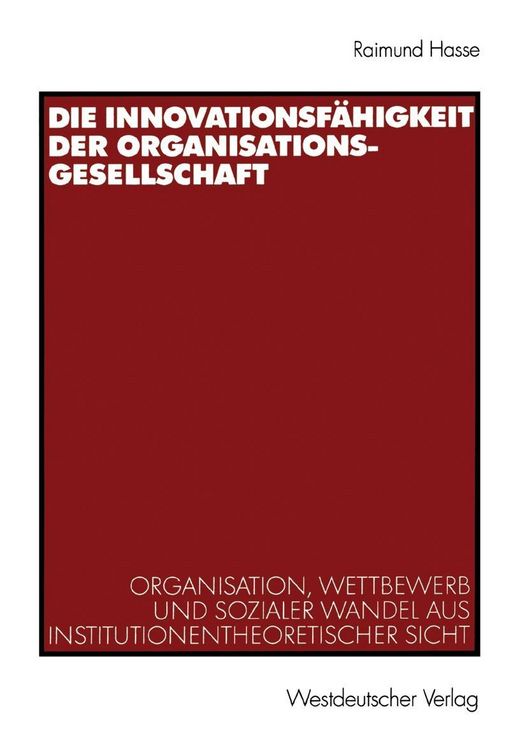 Produktbild: Die Innovationsf&auml;higkeit der Organisationsgesellschaft