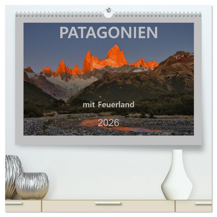 Produktbild: Patagonien mit Feuerland (hochwertiger Premium Wandkalender 2026 DIN A2 quer), Kunstdruck in Hochglanz