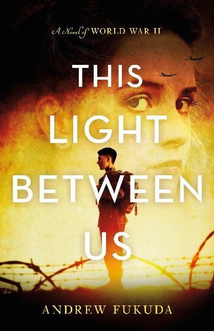Produktbild: Fukuda, A: This Light Between Us: A Novel of World War II
