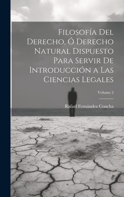 Produktbild: Filosof&iacute;a Del Derecho, &Oacute; Derecho Natural Dispuesto Para Servir De Introducci&oacute;n a Las Ciencias Legales; Volume 2