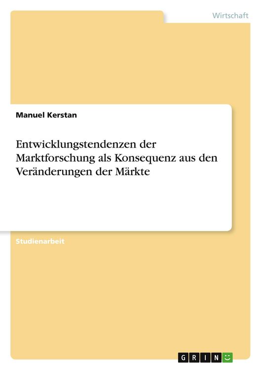 Produktbild: Entwicklungstendenzen der Marktforschung als Konsequenz aus den Ver&auml;nderungen der M&auml;rkte