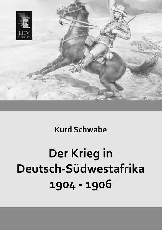 Produktbild: Der Krieg in Deutsch-S&uuml;dwestafrika 1904 - 1906