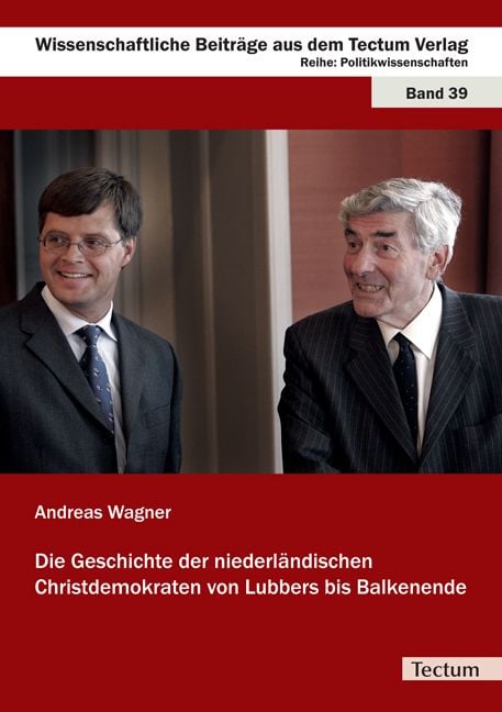 Produktbild: Die Geschichte der niederl&auml;ndischen Christdemokraten von Lubbers bis Balkenende
