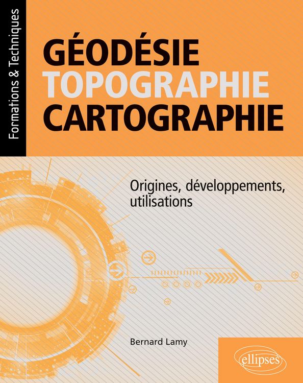 Produktbild: G&eacute;od&eacute;sie, topographie, cartographie - Origines, d&eacute;veloppements, utilisations