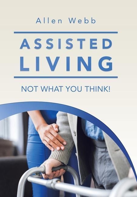 Produktbild: Assisted Living - Not What You Think!