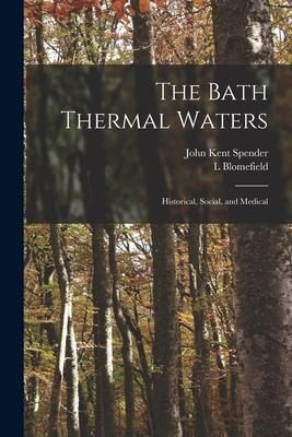 Produktbild: The Bath Thermal Waters: Historical, Social, and Medical