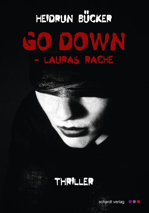 Produktbild: Go down - Lauras Rache: Thriller