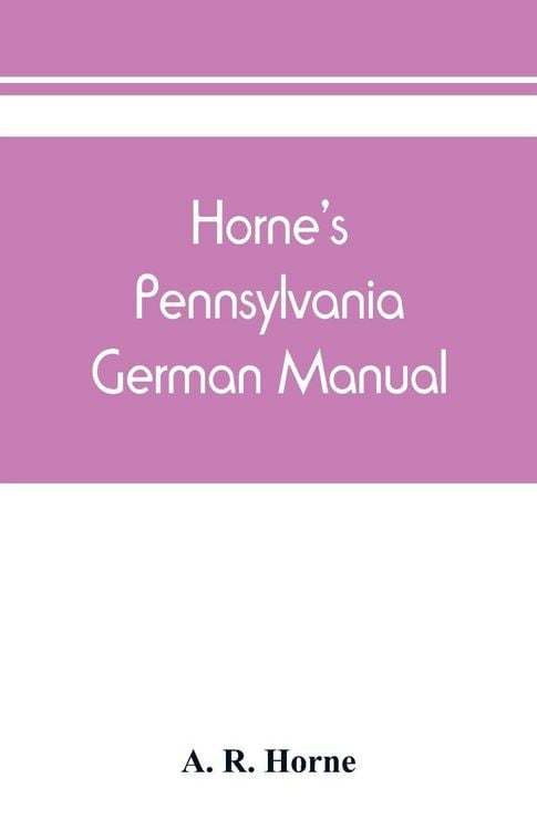 Produktbild: Horne's Pennsylvania German manual
