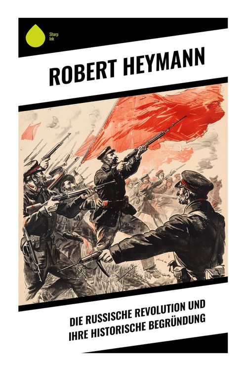Produktbild: Die russische Revolution und ihre historische Begr&uuml;ndung