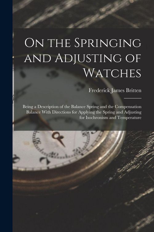 Produktbild: On the Springing and Adjusting of Watches