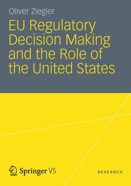 Produktbild: EU Regulatory Decision Making and the Role of the United States