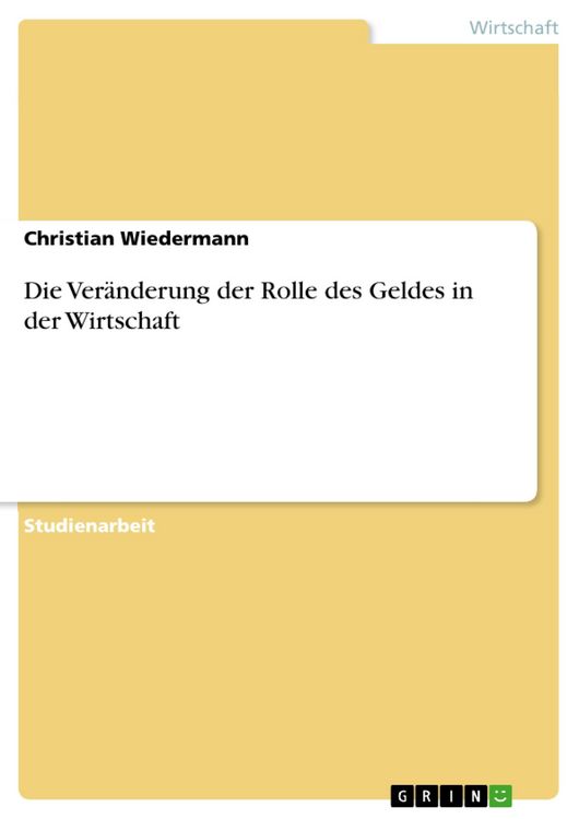 Produktbild: Die Ver&auml;nderung der Rolle des Geldes in der Wirtschaft