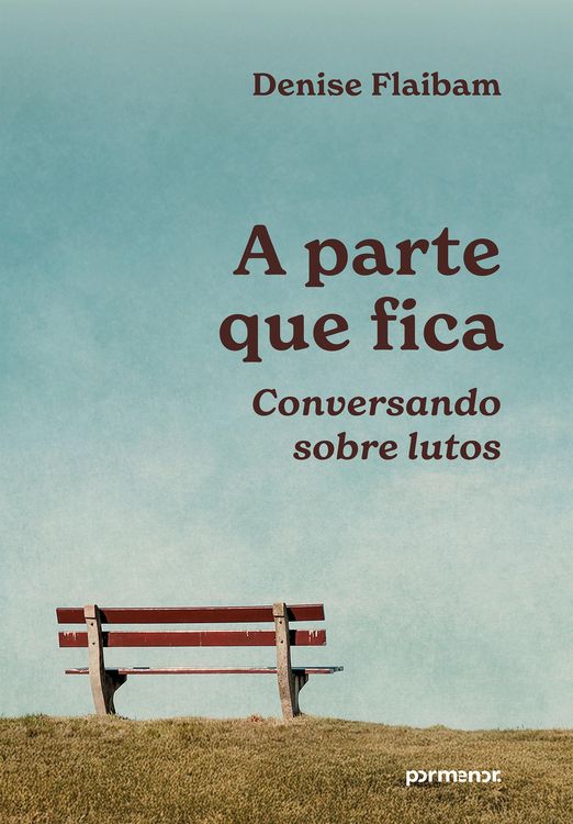 Produktbild: A parte que fica: conversando sobre lutos