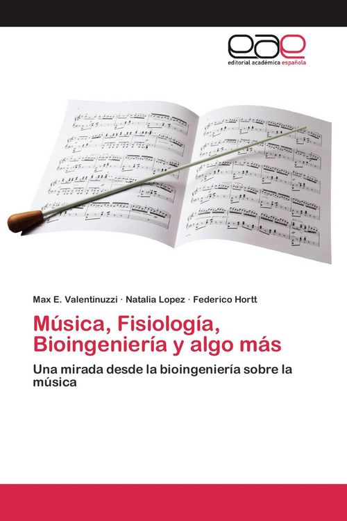 Produktbild: M&uacute;sica, Fisiolog&iacute;a, Bioingenier&iacute;a y algo m&aacute;s