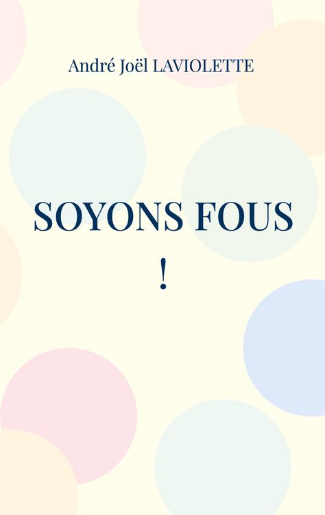 Produktbild: Soyons fous !