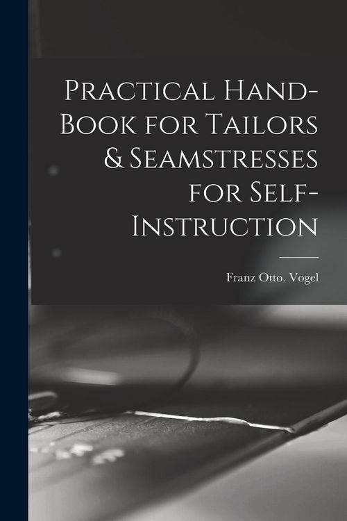 Produktbild: Practical Hand-book for Tailors & Seamstresses for Self-instruction