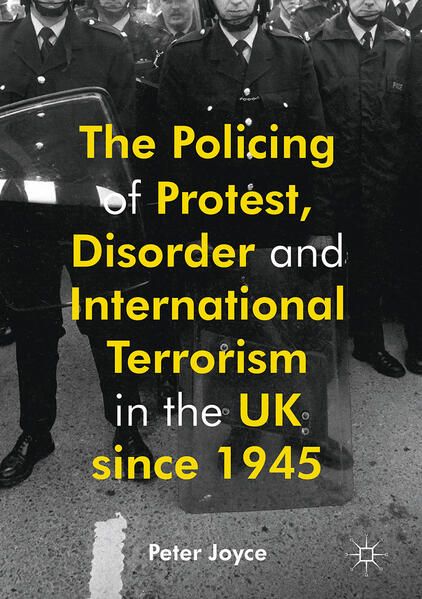 Produktbild: The Policing of Protest, Disorder and International Terrorism in the UK since 1945